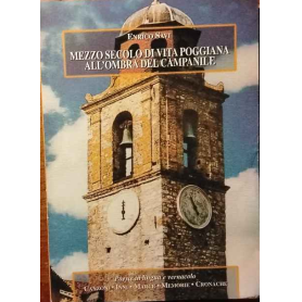 Mezzo secolo di vita poggiana all'ombra del campanile.