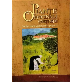 Piante Officinali coltivate. Consigli tisane preparazioni e proprietà