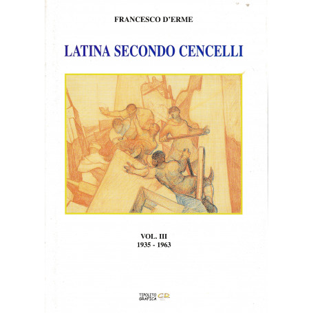 Latina secondo Cencelli vol. III 1935-1963