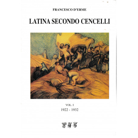 Latina secondo Cencelli Vol. 1 1922-1932