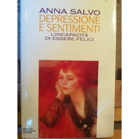 Depressione e sentimenti. L'incapacità di essere felici.