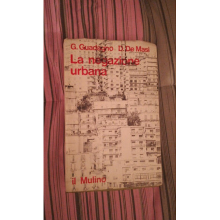 LA NEGAZIONE URBANA