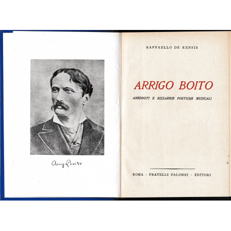 Arrigo Boito. Aneddoti e bizzarre poetiche musicali