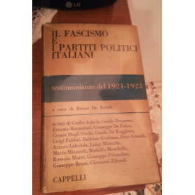 il fascismo e i partiti politici testimonianze del 1921-1923