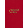 L'illusione fascista. Gli intellettuali e il fascismo 1919-1945
