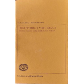 Beni pubblici e virtà¹ private. Il terzo settore nelle politiche di welfare