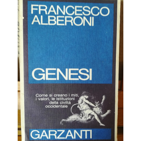 Genesi. Come si creano i miti  i valori  le istituzioni della civiltà occidentale.