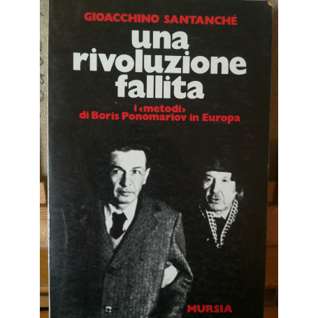 Una rivoluzione fallita. I "metodi" di Boris Ponomariov in Europa. Prefazione di Matteo Matteotti.