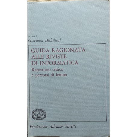 Guida ragionata alle riviste di informatica. Repertorio critico e percorsi di lettura