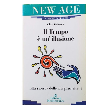 Il tempo è una illusione. Alla ricerca delle vite predecenti