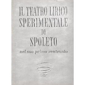 Il teatro lirico sperimentale di Spoleto nel suo primo ventennio