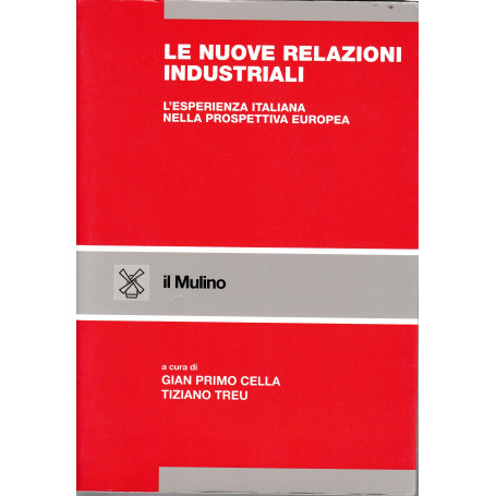 Le nuove relazioni industriali. L'esperienza italiana nella prospettiva europea