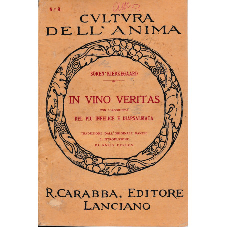 In vino veritas con l'aggiunta del più infelice e diapsalmata. Traduzione dall'originale danese e introduzione di Knud Ferlov.