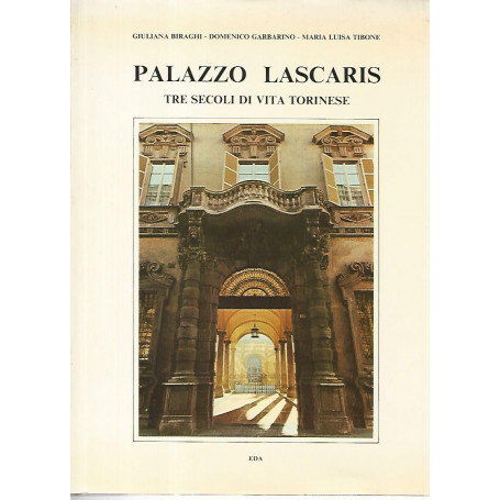 Palazzo Lascaris. Tre secoli di vita torinese