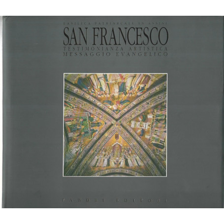 San Francesco. Testimonianza artistica. Messaggio evangelico