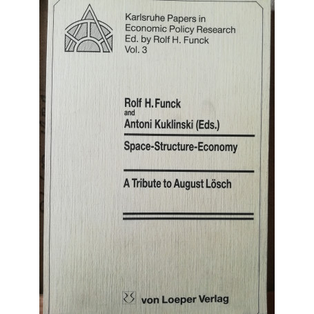 Space-Structure-Economy. A Tribute to August Loesch.
