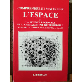 Comprendre et maitriser l'espace ou la science regionale et l'amenagement du territoire.