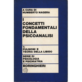 I concetti fondamentali della psicoanalisi vol. 1 Pulsioni e teoria della libido