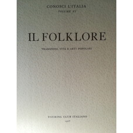 Il folklore. Tradizioni  vita e arti popolari.