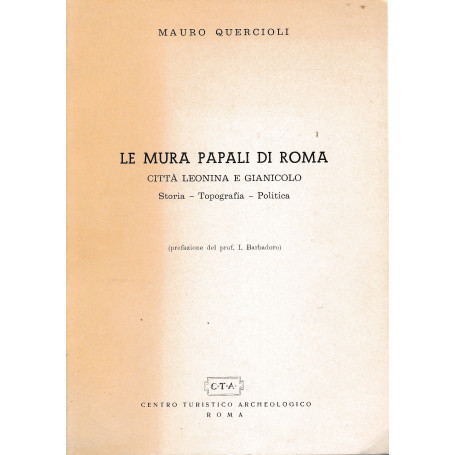 Le mura Papali di Roma. Città Leonina e Gianicolo. Storia - Topografia - Politica