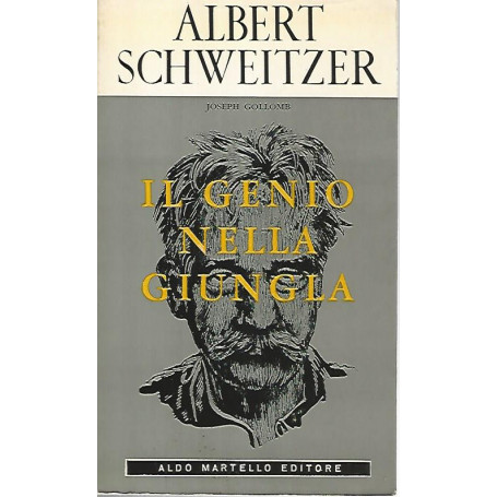 Albert Schweitzer. Il genio nella giungla