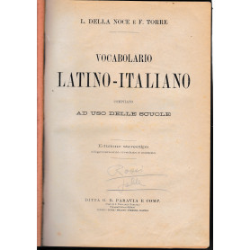 Vocabolario Latino - Italiano compilato ad uso della scuole. Edizione stereotipa diligentemente riveduta e corretta