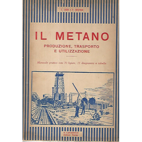 Il metano. Produzione trasporto e utilizzazione