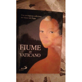 FIUME IN VATICANO UNA PREGISTOSA COLLEZIONE DEI MUSEI DEL PAPA