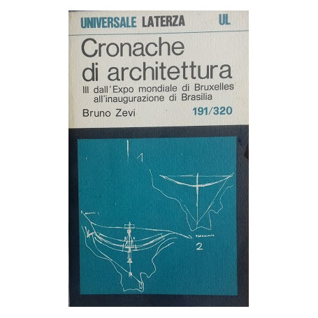 Cronache di architettura. III: dall'expo mondiale di Bruxelles all'inaugurazione di Brasilia