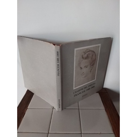 I MAESTRI DEL DISEGNO FRANCESI 1400-1800