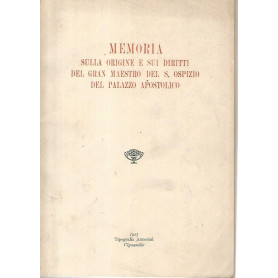 Memoria sulla origine e sui diritti del gran maestro del S. Ospizio del palazzo apostolicoLibrisaggi