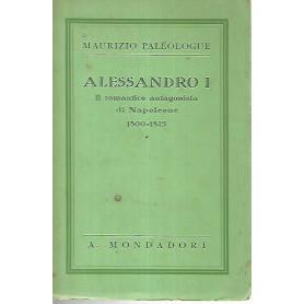 Napoleone I. Il romantico antagonista di Napoleone 1800-1825