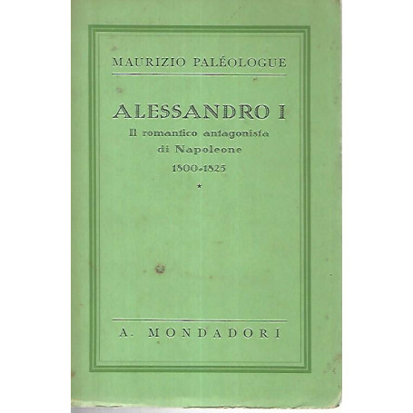 Napoleone I. Il romantico antagonista di Napoleone 1800-1825