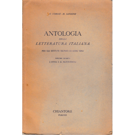 Antologia della letteratura Italiana. Vol. 4°. L'otto e il Novecento