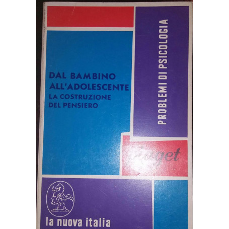 Dal bambino all'adolescente La costruzione del pensiero Passi scelti