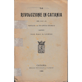 La Rivoluzione in Catania nel 1647-48 narrata da un'antica cronaca