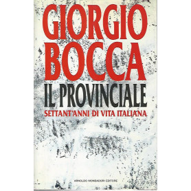 Il provinciale. Settant'anni di vita italiana