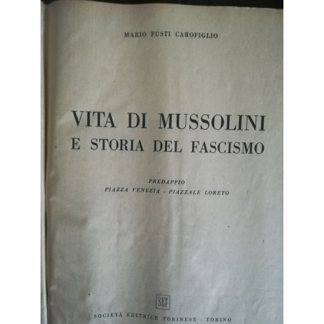 Vita di Mussolini e storia del fascismo. Predappio. Piazza Venezia. Piazzale Loreto.