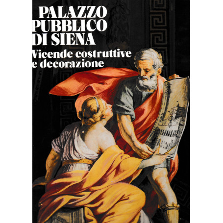 Palazzo pubblico di Siena. Vicende costruttive e decorazione