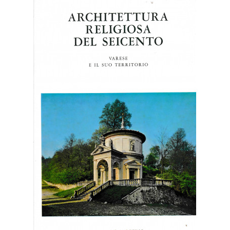 Profilo della architettura religiosa del Seicento. Varese e il suo territorio