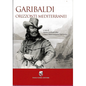 Garibaldi. Orizzonti mediterranei