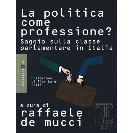 La politica come professione? Saggio sulla classe parlamentare in Italia