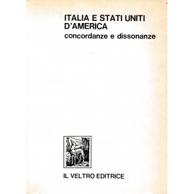 Italia e Stati Uniti d'America. Concordanze e dissonanze. Atti del Convegno (Roma