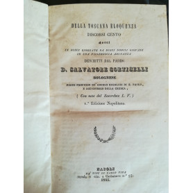 Della toscana eloquenza discorsi cento detti in dieci giornate da dieci nobili giovani in una villereccia adunanza. I. II.