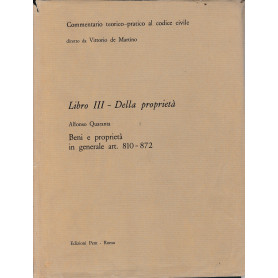 Commentario teorico-pratico al codice civile. Libro III - Della proprietà  art. 810-872