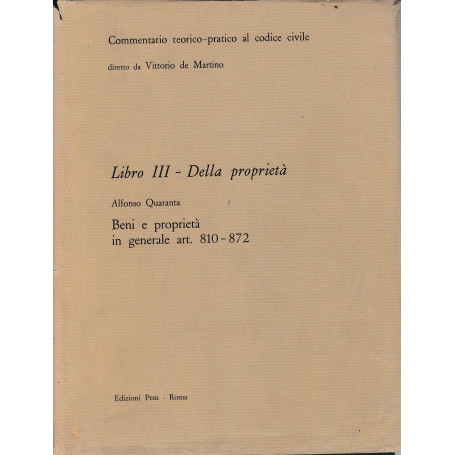 Commentario teorico-pratico al codice civile. Libro III - Della proprietà art. 810-872