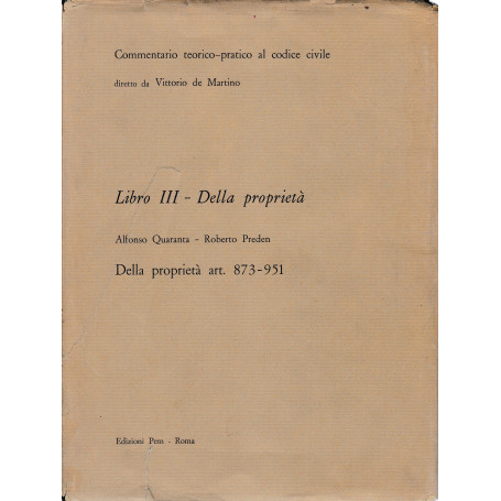 Commentario teorico-pratico al codice civile. Libro III - Della proprietà art. 873-951