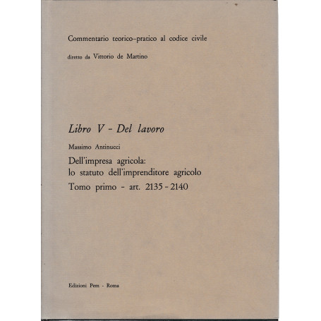 Commentario teorico-pratico al codice civile. Libro V - Del lavoro art. 2135-2140