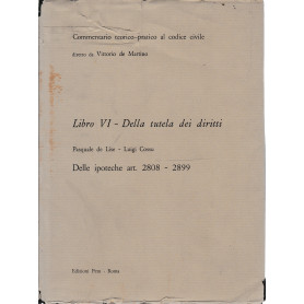 Commentario teorico-pratico al codice civile. Libro VI - Della tutela dei diritti art. 2808-2899