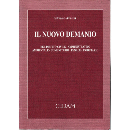 Il nuovo demanio. Nel diritto civile  amministrativo  ambientale  comunitario  penale  tributario